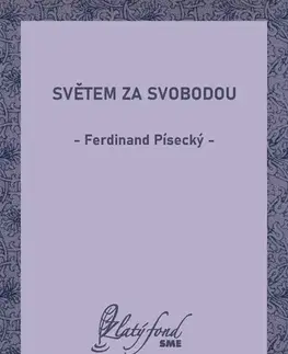 Romantická beletria Světem za svobodou - Ferdinand Písecký