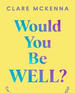 Motivačná literatúra Would You Be Well? - Clare McKenna