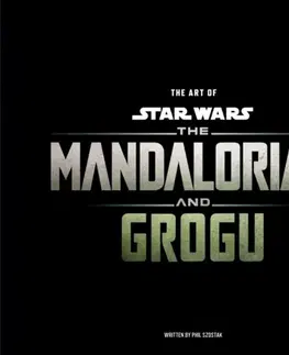 Film - encyklopédie, ročenky The Art of Star Wars: The Mandalorian and Grogu - Phil Szostak