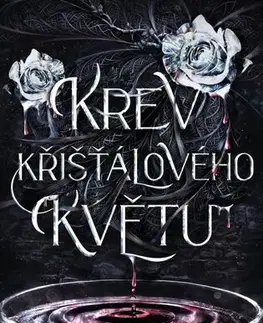 Sci-fi a fantasy Krev křišťálového květu - Sarah A. Parker