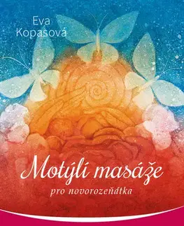 Masáže, wellnes, relaxácia Motýlí masáže pro novorozeňátka - Eva Kopasová