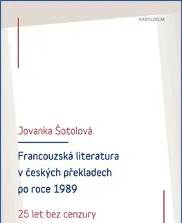 Literárna veda, jazykoveda Francouzská literatura v českých překladech po roce 1989 - Jovanka Šotolová