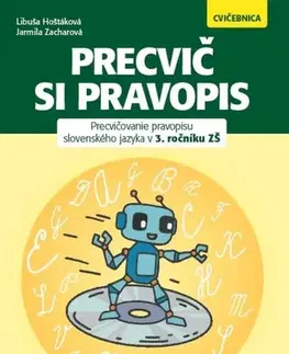 Slovenský jazyk Precvič si pravopis 3 - Libuša Hoštáková,Jarmila Zacharová