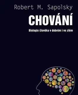 Sociológia, etnológia Chování - Robert M. Sapolsky