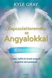 Ezoterika - ostatné Kapcsolatteremtés az angyalokkal - Kyle Gray