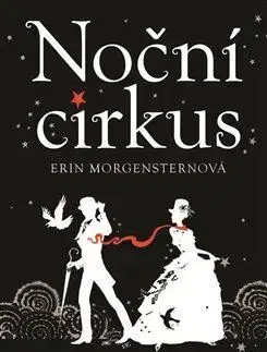 Svetová beletria Noční cirkus, 2. vydanie - Erin Morgenstern