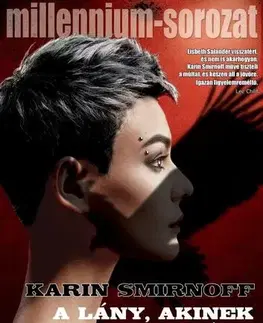 Detektívky, trilery, horory A lány, akinek semmi sem drága - Karin Smirnoff,Andrea Erdődy