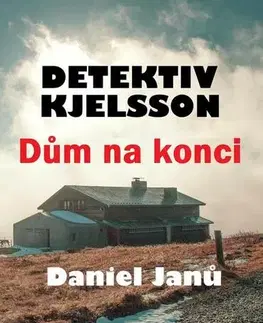 Detektívky, trilery, horory Dům na konci - Daniel Janů