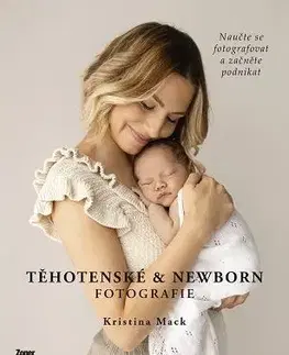 Fotografovanie, digitálna fotografia Těhotenské & newborn fotografie - Kristína Macková