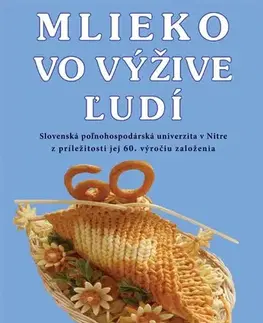 Zdravie, životný štýl - ostatné Mlieko vo výžive ľudí - Ján Keresteš,Kolektív autorov