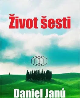Romantická beletria Život šesti - Daniel Janů