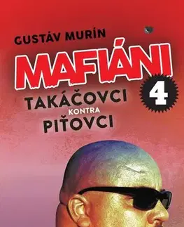 Mafia, podsvetie Mafiáni 4: Takáčovci kontra Piťovci - Gustáv Murín
