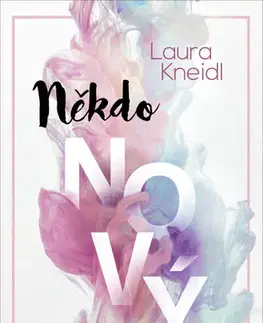 Romantická beletria Někdo nový - Laura Kneidl