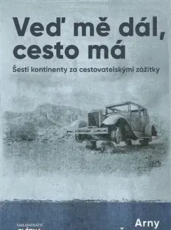 Cestopisy Veď mě dál, cestou má - Arny Šrámek