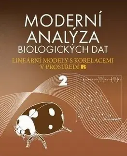 Biológia, fauna a flóra Moderní analýza biologických dat 2 - Marek Brabec,Stanislav Pekár