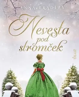 Romantická beletria Nevesta pod stromček - Anna Bradley,Hana Bojmírová