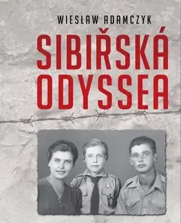 História Sibiřská odyssea - Wiesław Adamczyk