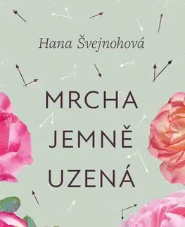 Romantická beletria Mrcha jemně uzená - Hana Švejnohová