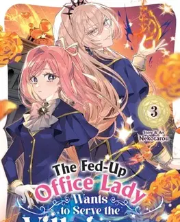 Beletria - ostatné The Fed-Up Office Lady Wants to Serve the Villainess Vol. 3 - Nekotarou