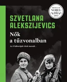 Svetová beletria Nők a tűzvonalban - Szvetlana Alekszijevics