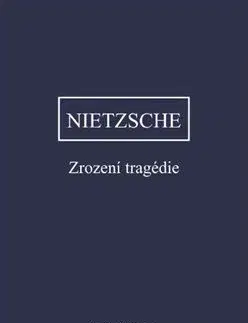 Filozofia Zrození tragedie - Friedrich Nietzsche