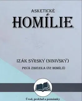 Kresťanstvo Asketické homílie - Izák Sýrsky (Ninivský)