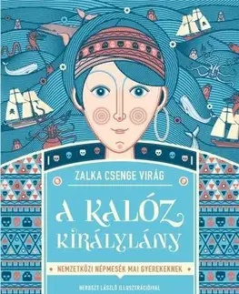 Rozprávky A kalóz királylány - Csenge Virág Zalka,László Herbszt