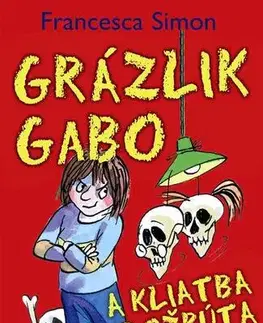 Pre chlapcov Grázlik Gabo 24: Grázlik Gabo a kliatba ľudožrúta - Francesca Simon,Tony Ross,Darina Zaicová