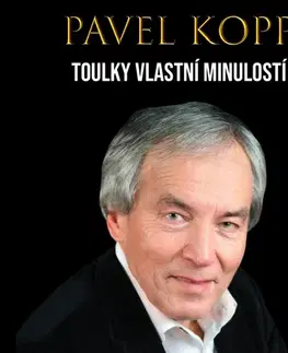 Biografie - ostatné Kopp Pavel Pavel Kopp: Toulky vlastní minulostí
