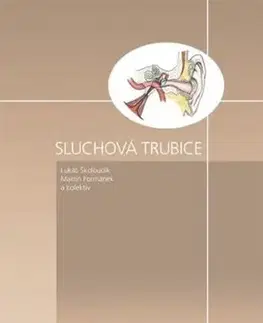 Medicína - ostatné Sluchová trubice - Kolektív autorov