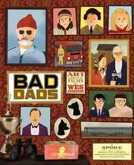 Umenie - ostatné The Wes Anderson Collection - Bad Dads - Matt Zoller Seitz