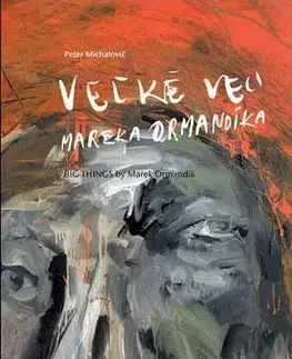 Maliarstvo, grafika Veľké veci - Marek Ormandík