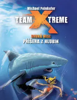 Sci-fi a fantasy Team Xtreme Druhá mise - Michael Peinkofer