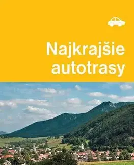 Geografia - ostatné Najkrajšie autotrasy - Daniel Kollár