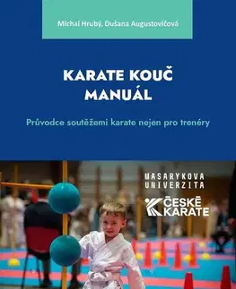 Bojové umenia Karate Kouč Manuál - Michal Hrubý,Dušana Augustovičová