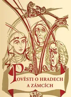 Historické pamiatky, hrady a zámky Pověsti o hradech a zámcích - Bohumír Štéger,Vilém Švec