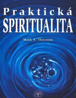 Náboženstvo - ostatné Praktická spiritualita