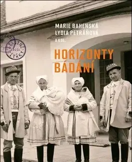 Sociológia, etnológia Horizonty bádání - Marie Bahenská,Lydia Petráňová
