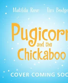 Leporelá, krabičky, puzzle knihy The Magic Pet Shop: Pugicorn and the Chickaboo - Matilda Rose