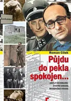 História - ostatné Půjdu do pekla spokojen - Roman Cílek