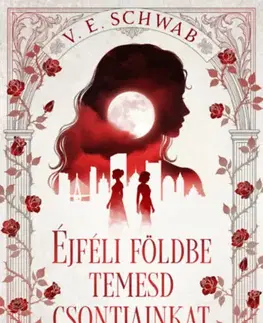 Sci-fi a fantasy Éjféli földbe temesd csontjainkat - (Különleges kiadás) - V. E. Schwab