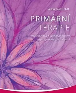 Rozvoj osobnosti Primární terapie - Arthur Janov