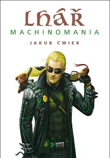 Sci-fi a fantasy Lhář Machinomania - Jakub Čwiek