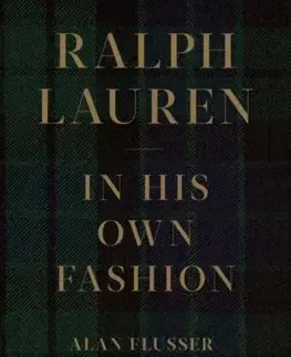 Dizajn, úžitkové umenie, móda Ralph Lauren: In His Own Fashion - Alan Flusser