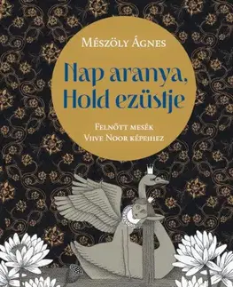 Svetová beletria Nap aranya, Hold ezüstje - Ágnes Mészöly