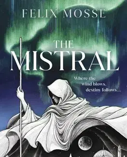 Sci-fi a fantasy The Mistral - Felix Mosse