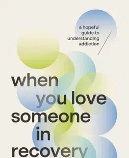 Motivačná literatúra When You Love Someone in Recovery - MSW Beidler