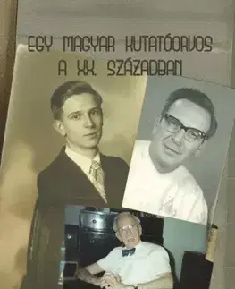 Svetová beletria Egy magyar kutatóorvos a XX. században - dr. Földes István