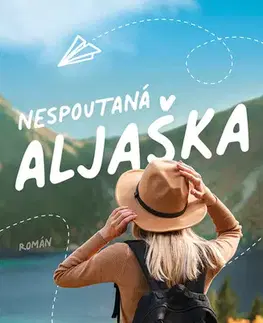 Romantická beletria Nespoutaná Aljaška - K.A. Tucker