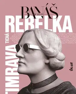 Biografie - ostatné Tichá rebelka Timrava - Jozef Banáš